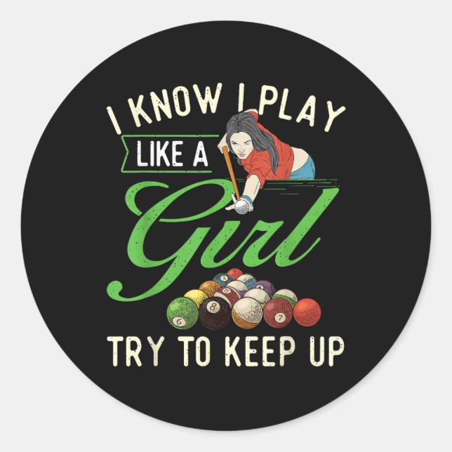 Pegatina Redonda I Know I Play Like A Girl - Female Billiard Pool  (Anverso)