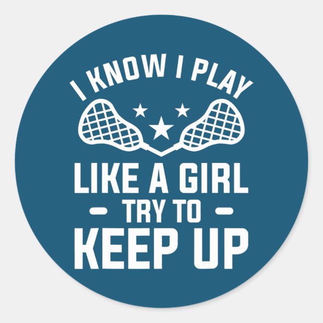 Pegatina Redonda I Know I Play Like A Girl Try To Keep Up Lacrosse (Anverso)