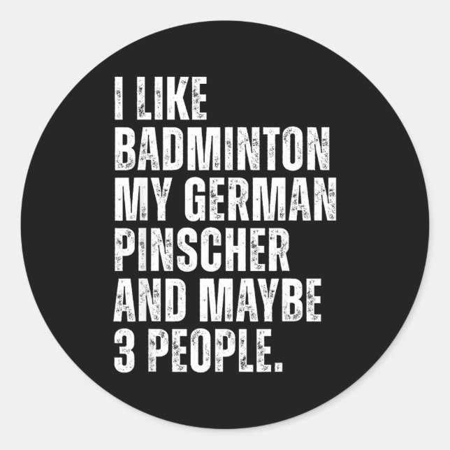 Pegatina Redonda I Like Badminton Lover German Pinscher Dog Owner F (Anverso)