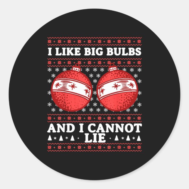 Pegatina Redonda I Like Big Bulbs And I Cannot Lie Funny Christmas  (Anverso)