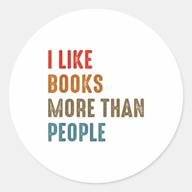 Pegatina Redonda I Like Books More Than People Funny Book Lovers Bo (Anverso)