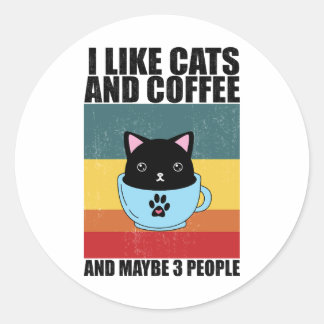 Pegatina Redonda I Like cats and coffee And Maybe 3 People, coffee