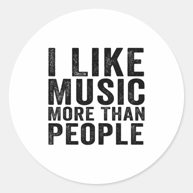 Pegatina Redonda I Like Music More Than People Funny Musicians Sayi (Anverso)