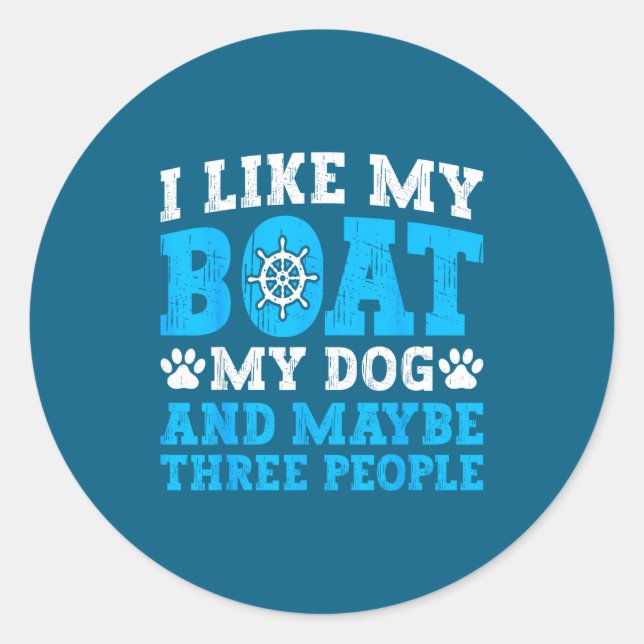 Pegatina Redonda I Like My Boat Dog &amp; Maybe Three People Funny  (Anverso)