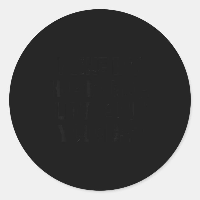 Pegatina Redonda I Like My Husband A Little Bit Younger Funny Sayin (Anverso)