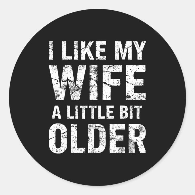 Pegatina Redonda I Like My Wife A Little Bit Older  (Anverso)