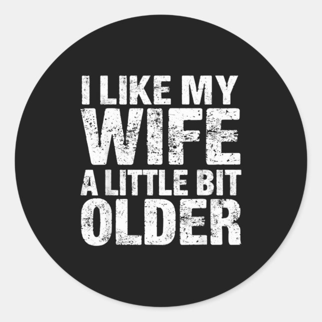 Pegatina Redonda I Like My Wife A Little Bit Older  (Anverso)