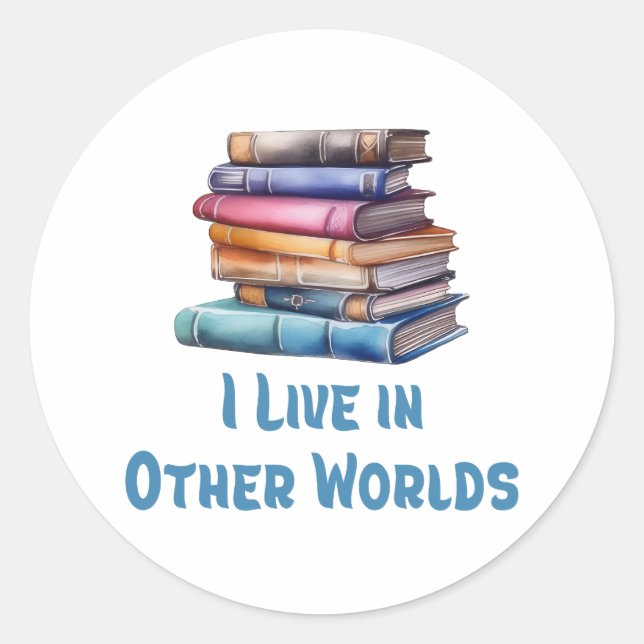 Pegatina Redonda I Live in Other Worlds - Book Lover (Anverso)