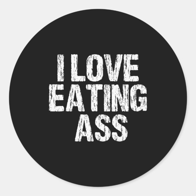 Pegatina Redonda I Love Eating Funny Y Adult Distressed Profanity  (Anverso)