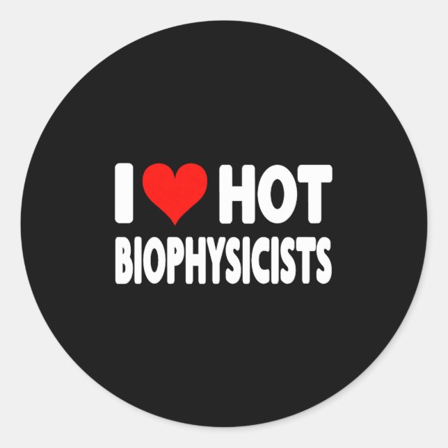 Pegatina Redonda I Love Hot Biophysicists Heart - Husband Wife Phys (Anverso)
