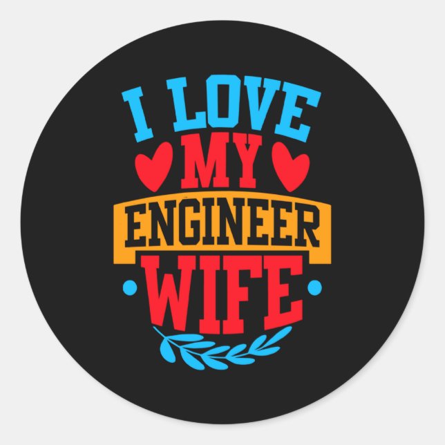 Pegatina Redonda I Love My Engineer Wife I Love My Wife Couple Vale (Anverso)