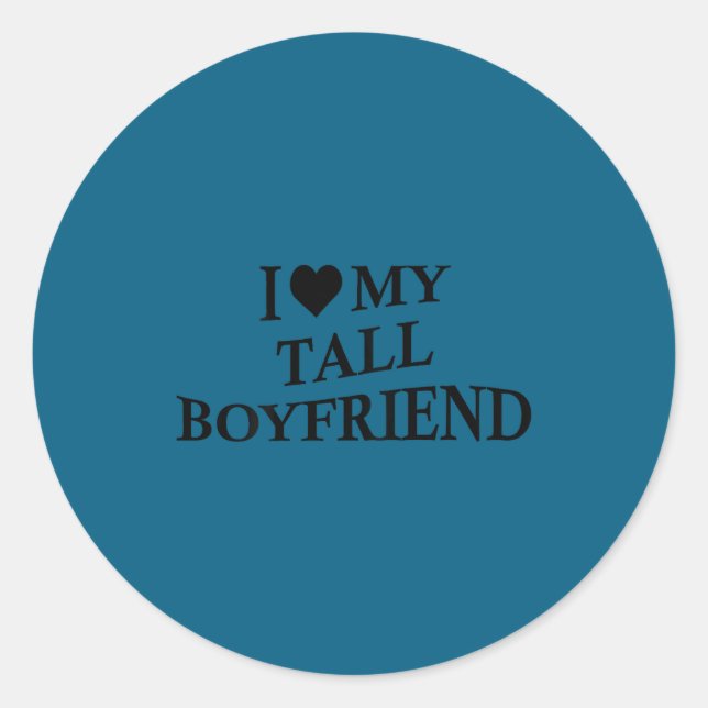 Pegatina Redonda I Love My Tall Boyfriend Funny Girlfriend On Back  (Anverso)