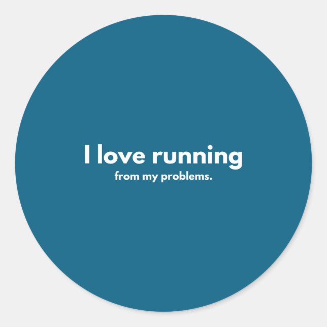Pegatina Redonda I Love Running From My Problems Funny Quotes  (Anverso)