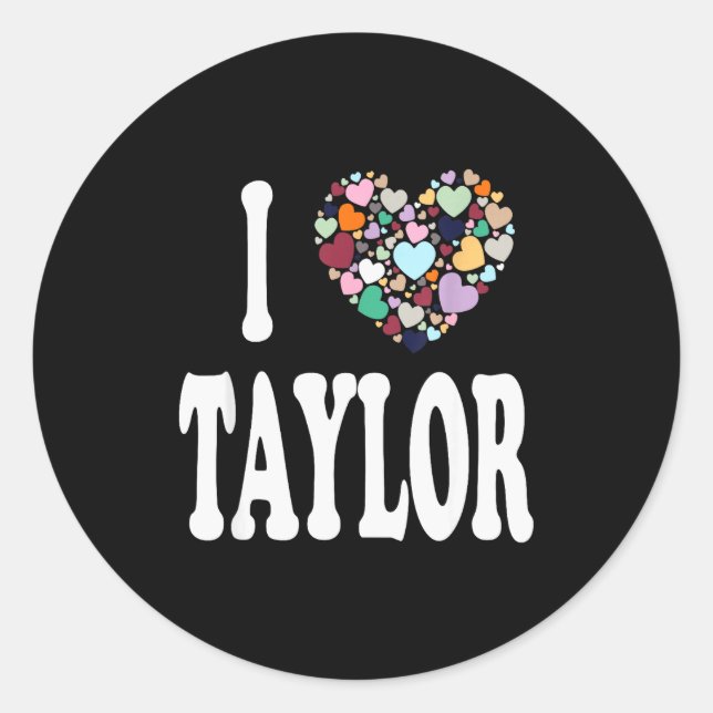 Pegatina Redonda I Love Taylor First Name Taylor  (Anverso)