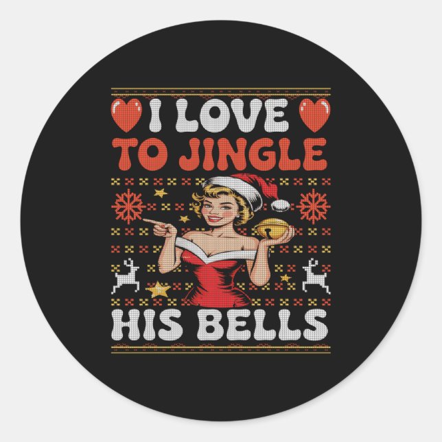 Pegatina Redonda I Love To Jingle His Bells Stuff Her Stocking Ugly (Anverso)