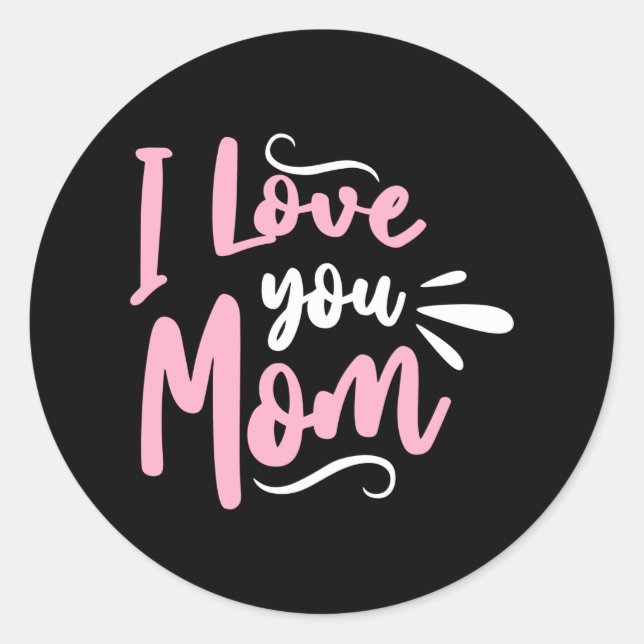 Pegatina Redonda I love you Mom (Anverso)