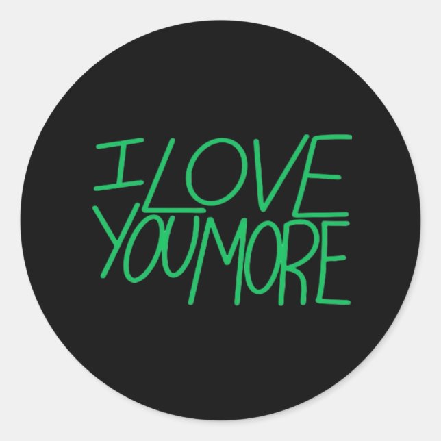 Pegatina Redonda I Love You More Refined Aesthetic  (Anverso)