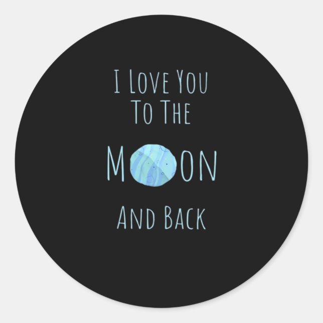Pegatina Redonda I Love You To The Moon And Back Classic Love Quote (Anverso)