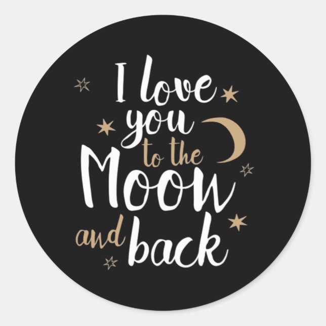 Pegatina Redonda I Love You To The Moon And Back Thoughtful Style  (Anverso)