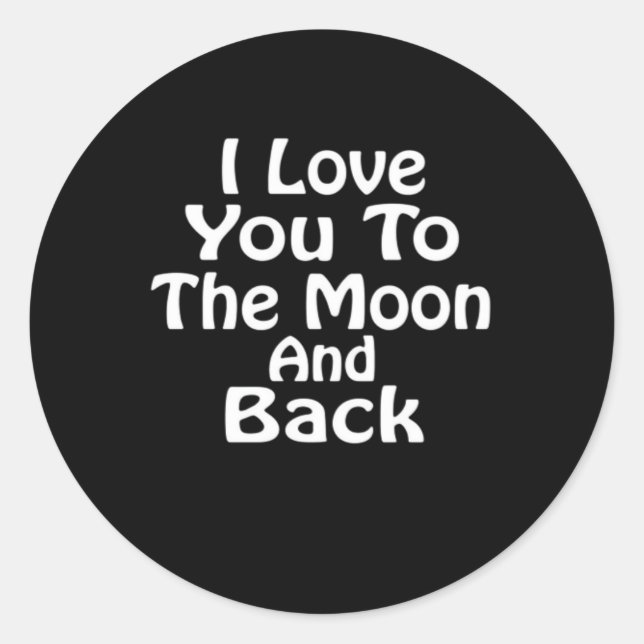 Pegatina Redonda I Love You To The Moon And Back Timeless Love Sayi (Anverso)