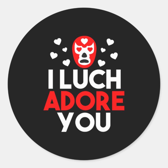 Pegatina Redonda I Luchadore You Luchador Valentines Lucha Premium  (Anverso)