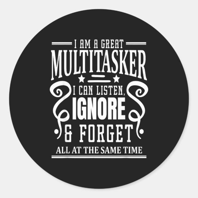 Pegatina Redonda I’m A Great Multitasker, Sarcastic Quotes Funny  (Anverso)