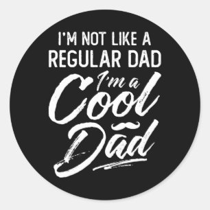 Pegatina Redonda I&# m Not Regular Dad I&# m A Guay Dad Daddy Gra