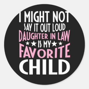 Pegatina Redonda I Might Not Say It Out Loud But My Daughter In Law