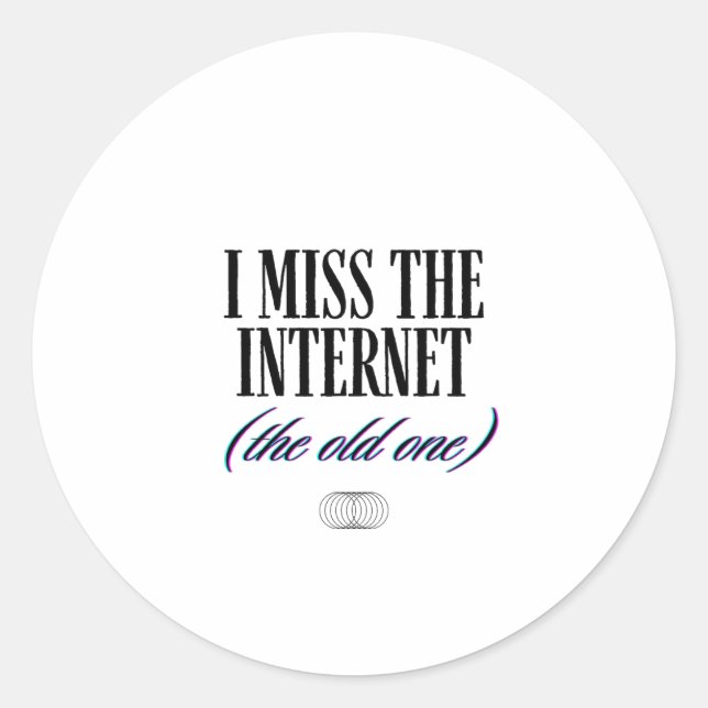 Pegatina Redonda I Miss The Old Internet (Anverso)