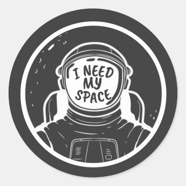 PEGATINA REDONDA I NEED SPACE (Anverso)