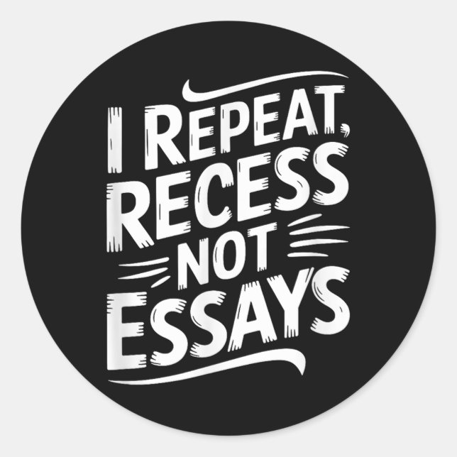 Pegatina Redonda I Repeat Recess Not Essays  (Anverso)