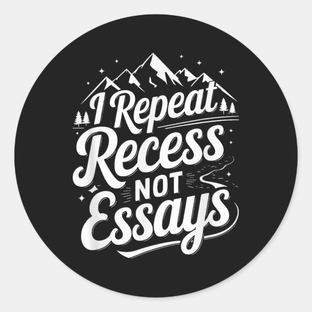 Pegatina Redonda I Repeat Recess Not Essays _1  (Anverso)