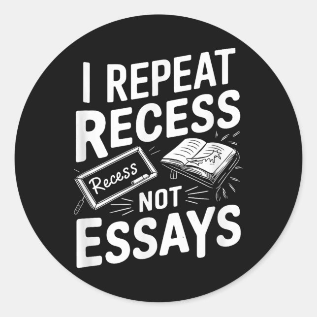 Pegatina Redonda I Repeat Recess Recess Not Essays  (Anverso)