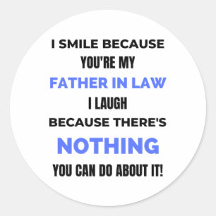 Pegatina Redonda I Smile Because You're My Father In Law 2