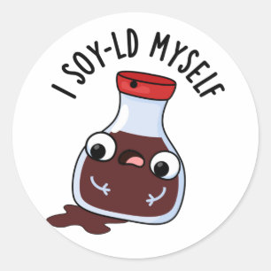 Pegatina Redonda I Soy-ld Myself Funny Soy Sauce Pun