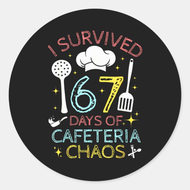 Pegatina Redonda I Survived 67 Days Of Cafeteria Chaos 67 Meme Lunc (Anverso)