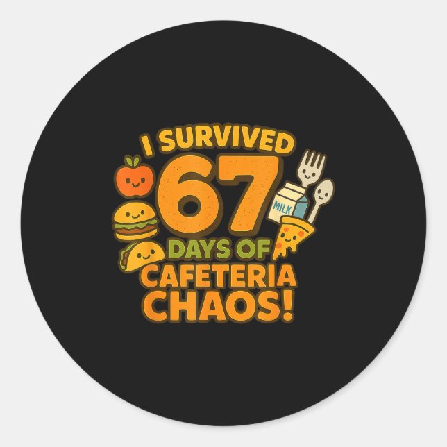 Pegatina Redonda I Survived 67 Days Of Cafeteria Chaos 67 Meme Lunc (Anverso)
