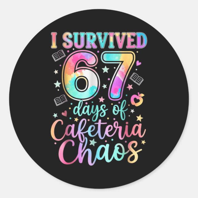 Pegatina Redonda I Survived 67 Days Of Cafeteria Chaos Funny Six Se (Anverso)
