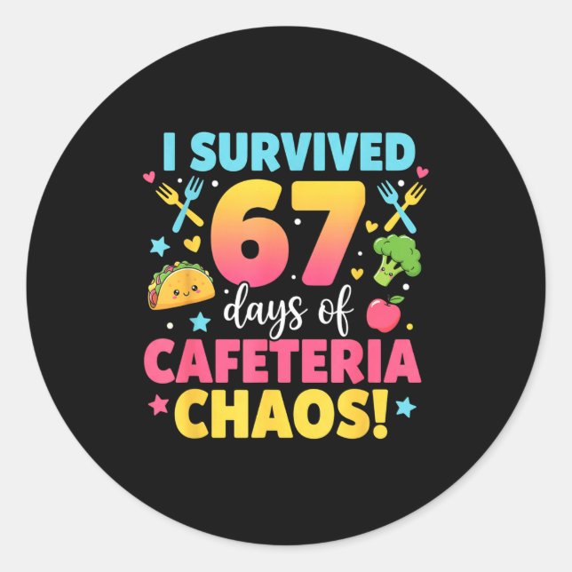 Pegatina Redonda I Survived 67 Days Of Cafeteria Chaos Meme  (Anverso)