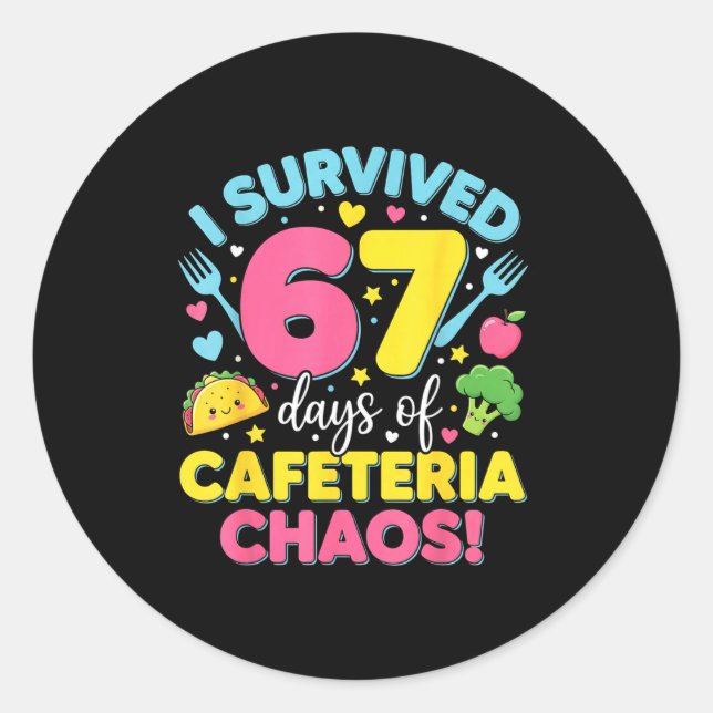 Pegatina Redonda I Survived 67 Days Of Cafeteria Chaos Meme  (Anverso)