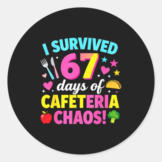 Pegatina Redonda I Survived 67 Days Of Cafeteria Chaos Meme  (Anverso)