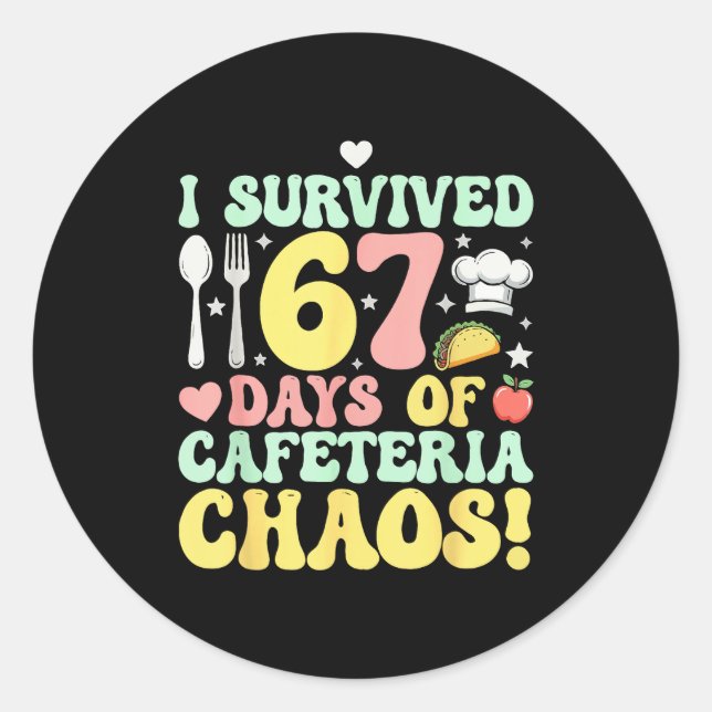 Pegatina Redonda I Survived 67 Days Of Cafeteria Chaos Six Seven Me (Anverso)