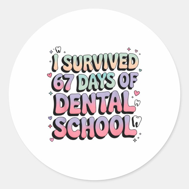 Pegatina Redonda I Survived 67 Days Of Dental School Students Teach (Anverso)