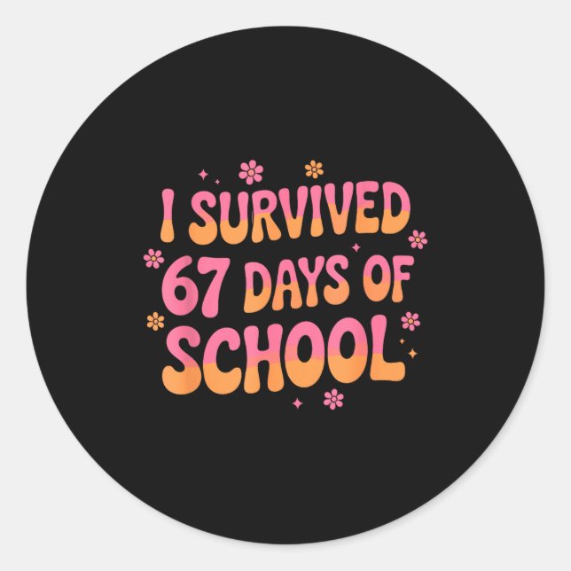 Pegatina Redonda I Survived 67 Days Of School Funny 67 Teachers Stu (Anverso)