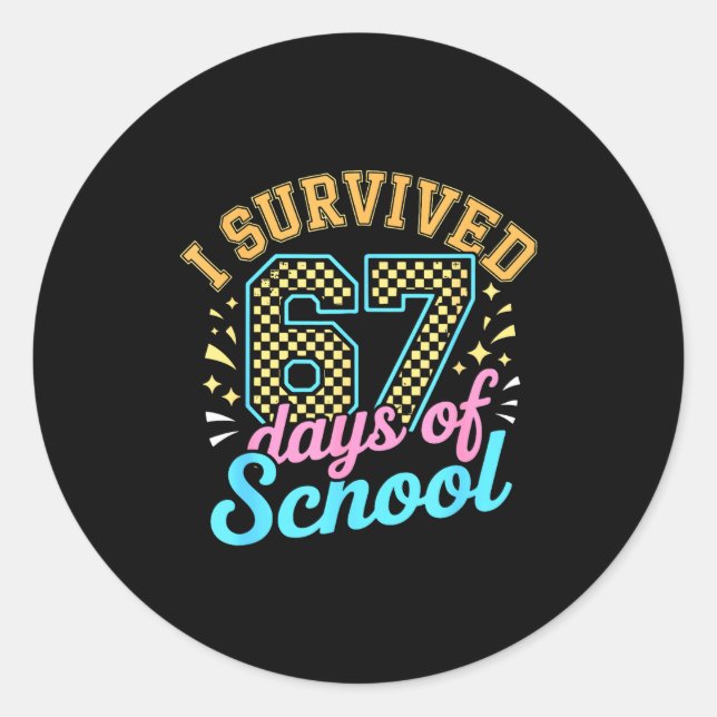 Pegatina Redonda I Survived 67 Days Of School Funny Six Seven 6 7 M (Anverso)