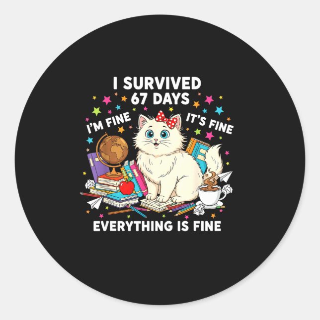 Pegatina Redonda I Survived 67 Days Of School It's Fine I'm Fine Fu (Anverso)
