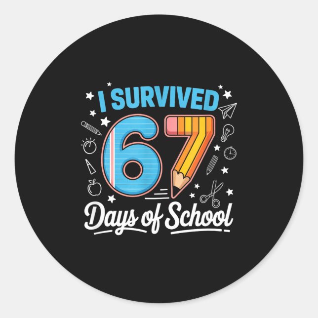 Pegatina Redonda I Survived 67 Days Of School Shirts Student 6 7 Me (Anverso)