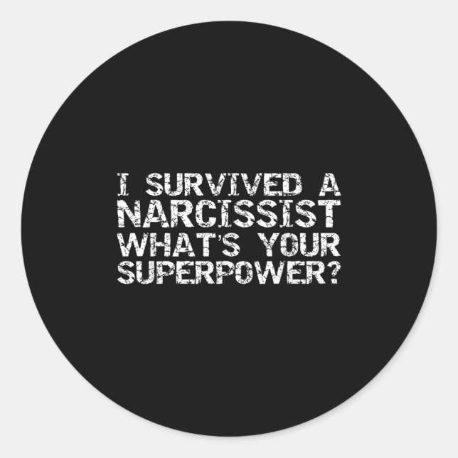 Pegatina Redonda I Survived A Narcissist What's Your Superwer Gift  (Anverso)