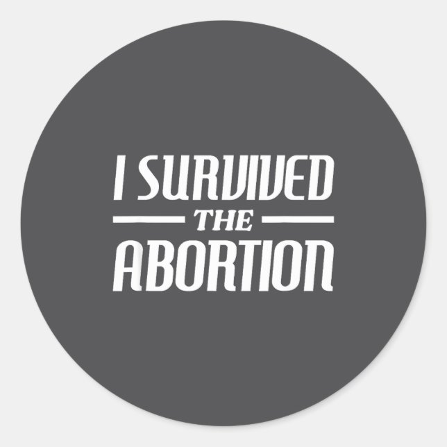 Pegatina Redonda I Survived The Abortion Funny Sarcastic Quotes  (Anverso)