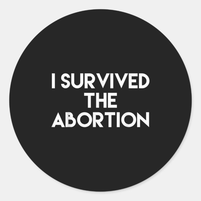 Pegatina Redonda I Survived The Abortion - Funny Shirt  (Anverso)